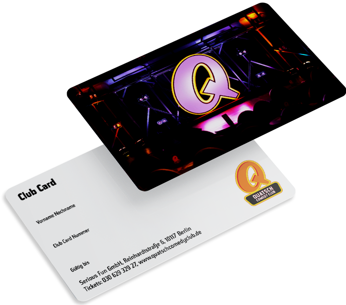 Unsere Club Card ist für alle, die gerne Lachen! Mit der Club Card erhaltet Ihr bei jedem Clubbesuch 25% Rabatt.